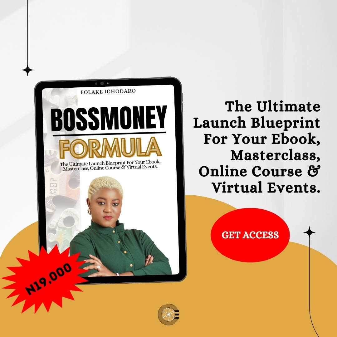 Bossmoney Formula: The Ultimate Launch Blueprint For Your Ebook, Masterclass, Online Course & Virtual Events.