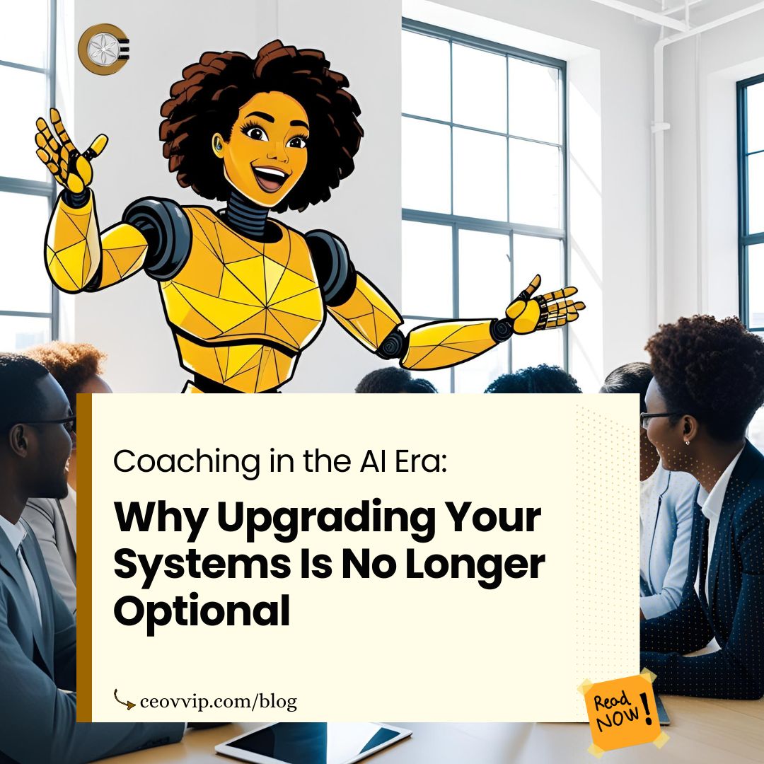 Coaching in the AI Era: Why Upgrading Your Systems Is No Longer Optional