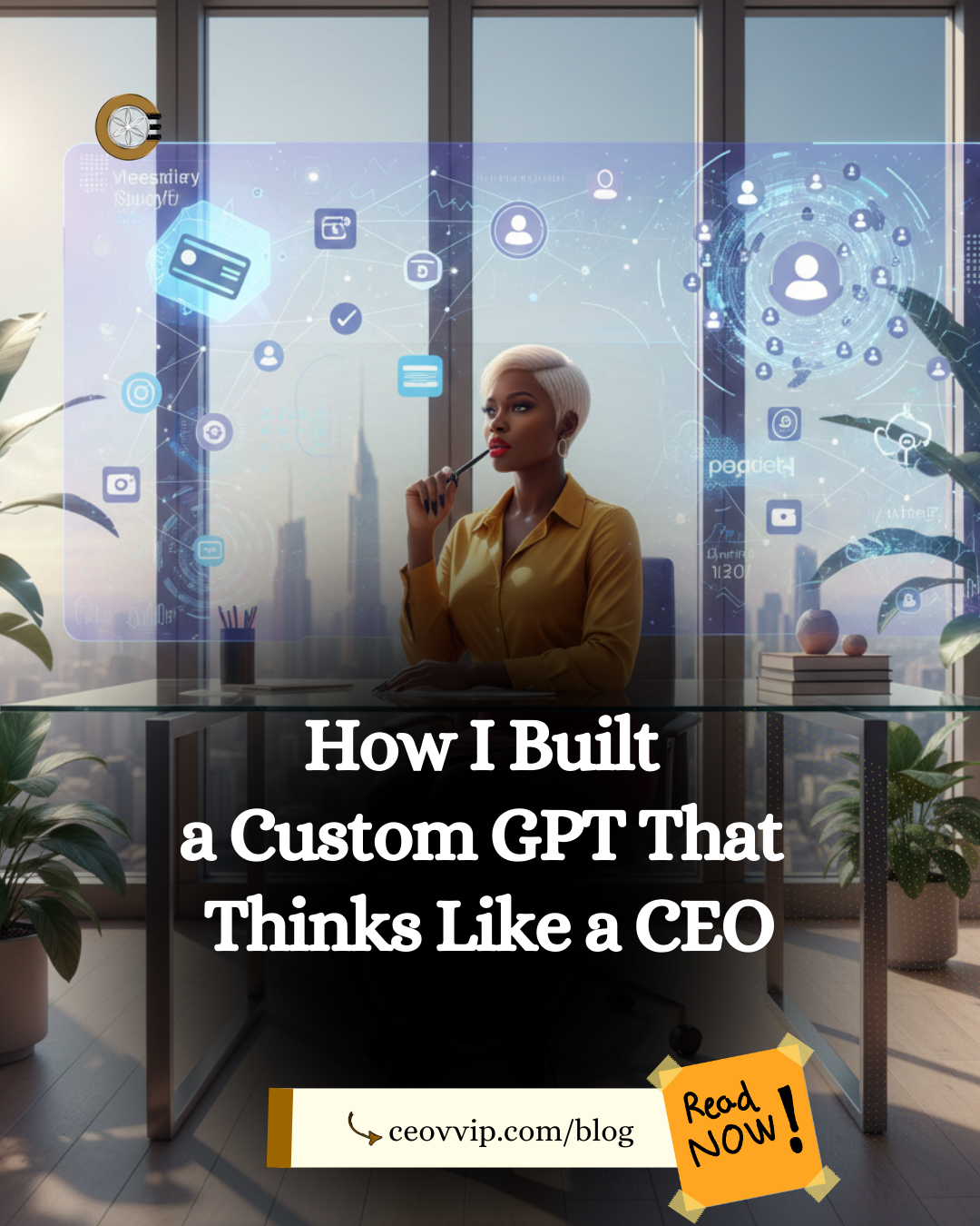 PT 5: How I Built a Custom GPT for Business That Thinks Like a CEO